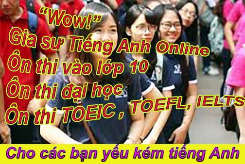 Gia sư tiếng Anh Online- Ôn thi vào lớp 10 - Ôn thi đại học ở tại Móng Cái, Uông Bí Quảng Ninh, Hà Nội Sài Gòn Hải Phòng